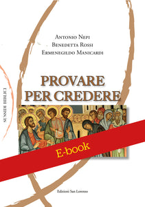 ERMENEGILDO MANICARDI, BENEDETTA ROSSI, ANTONIO NEPI - Provare per credere - E-BOOK - Edizioni San Lorenzo