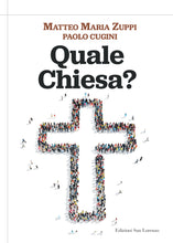 Carica l&#39;immagine nel visualizzatore di Gallery, QUALE CHIESA? - di Matteo Maria Zuppi con Paolo Cugini - Edizioni San Lorenzo
