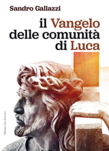Carica l&#39;immagine nel visualizzatore di Gallery, Il Vangelo della comunità di Luca - di SANDRO GALLAZZI - Edizioni San Lorenzo
