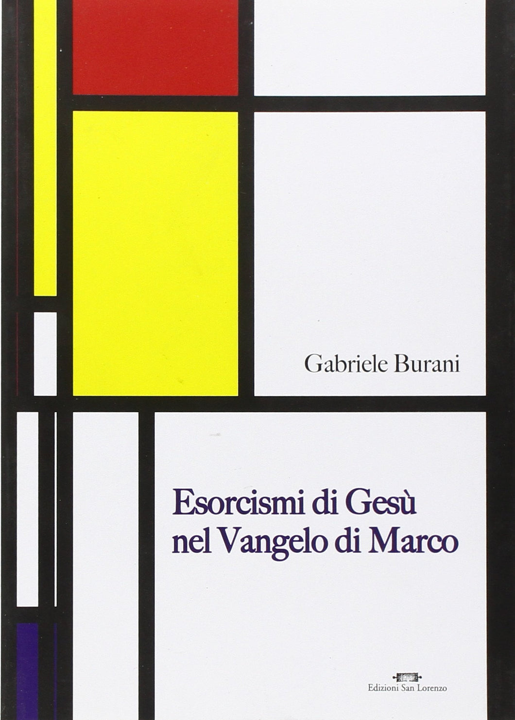 Esorcismi di Gesù nel Vangelo di Marco - di Gabriele Burani - Edizioni San Lorenzo
