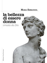 Carica l&#39;immagine nel visualizzatore di Gallery, Madre Maria Emmanuel - La bellezza di essere donna creata da Dio - Edizioni San Lorenzo
