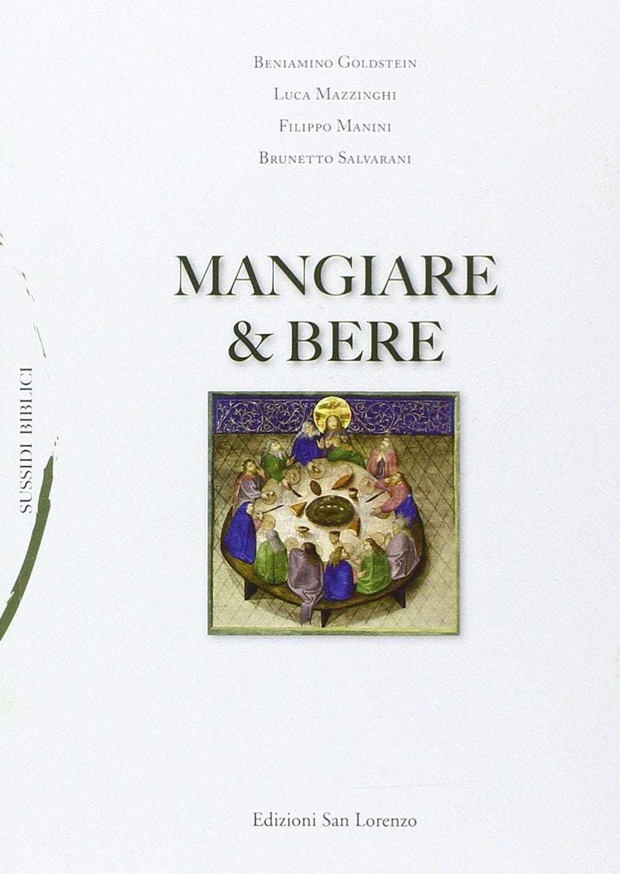 Mangiare & Bera - di B. SALVARANI, L. MAZZINGHI, F. MANINI, rav. B. GOLDSTEIN - Edizioni San Lorenzo